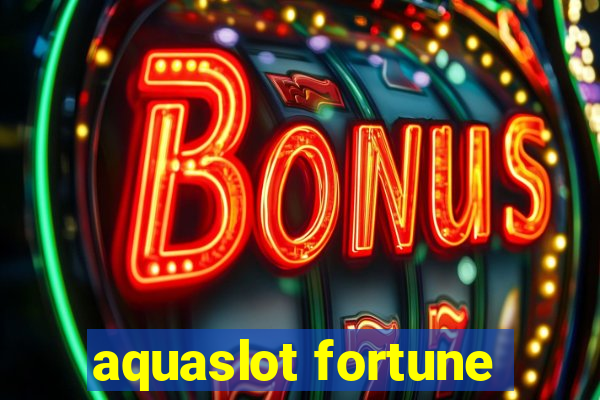 aquaslot fortune